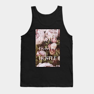 Hustle Hustle Hustle and Flowers Tank Top